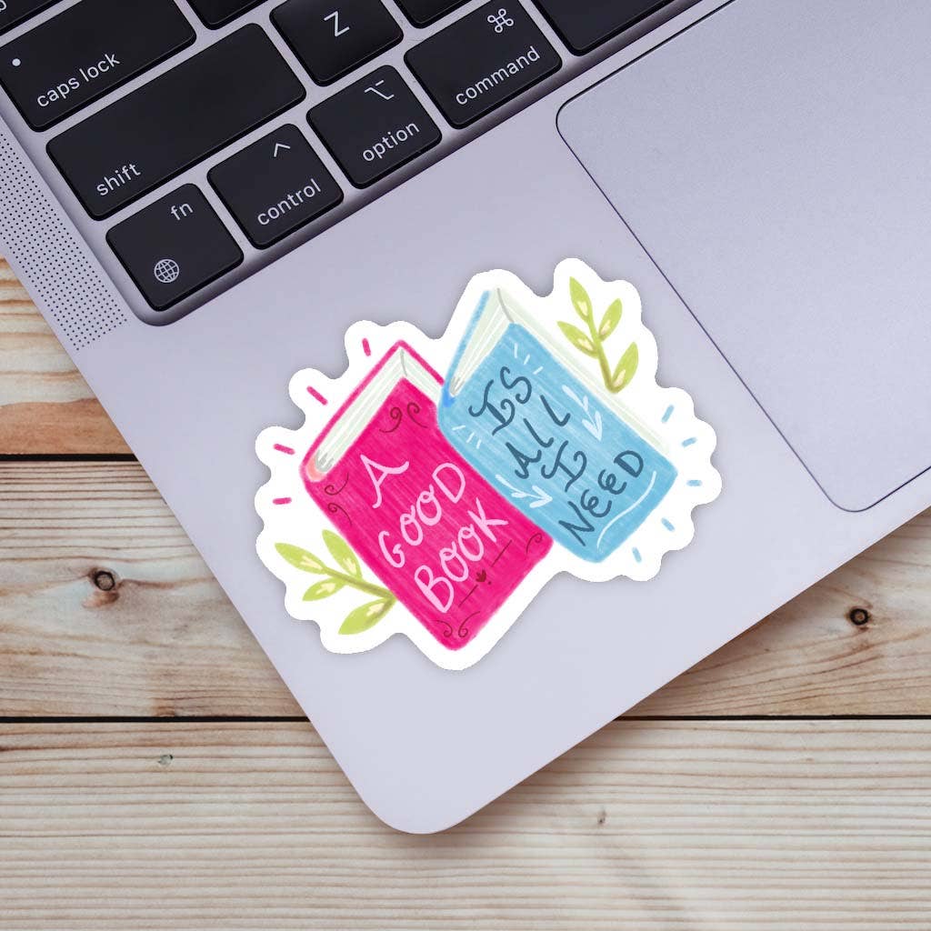 A Good Book Is All I Need Sticker