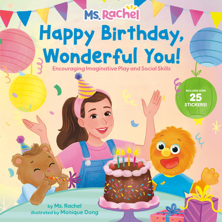 Happy Birthday, Wonderful You!: Encouraging Imaginative Play and Social Skills (Ms. Rachel)