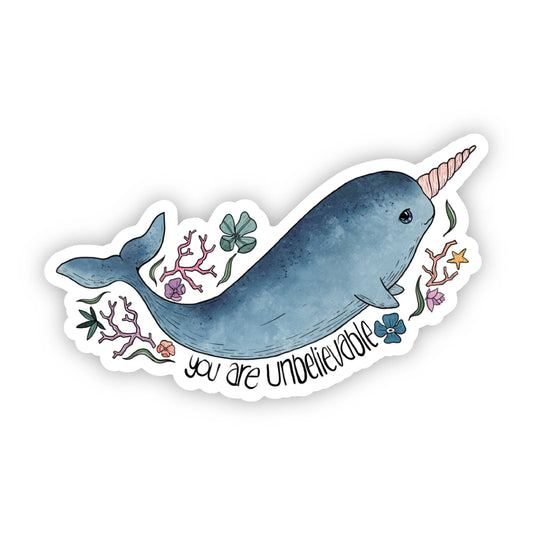 Narwhal Sticker - You Are Unbelievable