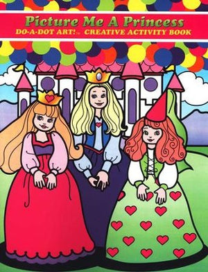 Do-A-Dot Picture Me a Princess Activity Book
